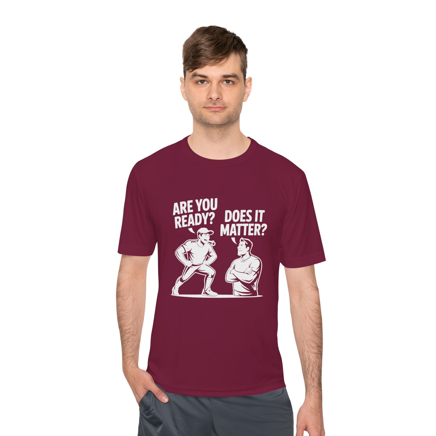 Ready? Does It Matter? Unisex Moisture Wicking Tee, Gym Shirt, Workout Top, Fitness Tee, Motivational Clothing, Casual Wear, Activewear