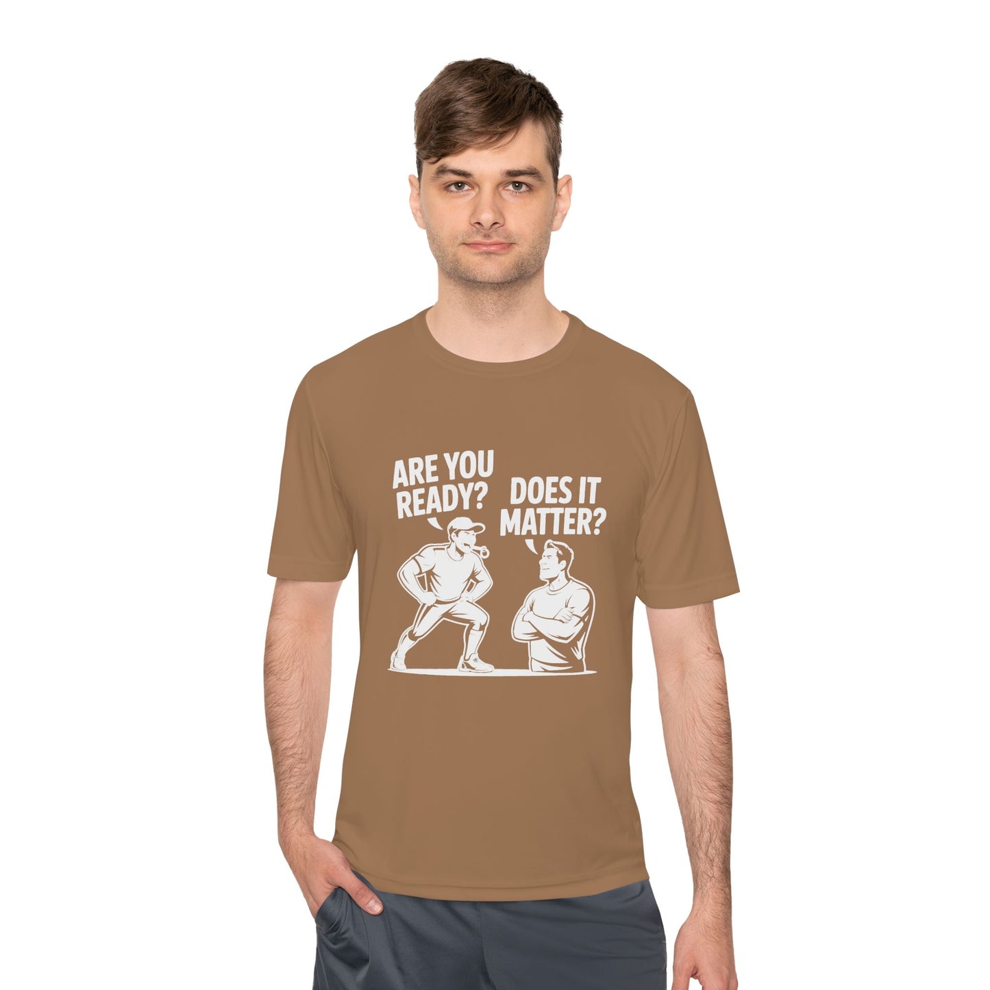Ready? Does It Matter? Unisex Moisture Wicking Tee, Gym Shirt, Workout Top, Fitness Tee, Motivational Clothing, Casual Wear, Activewear