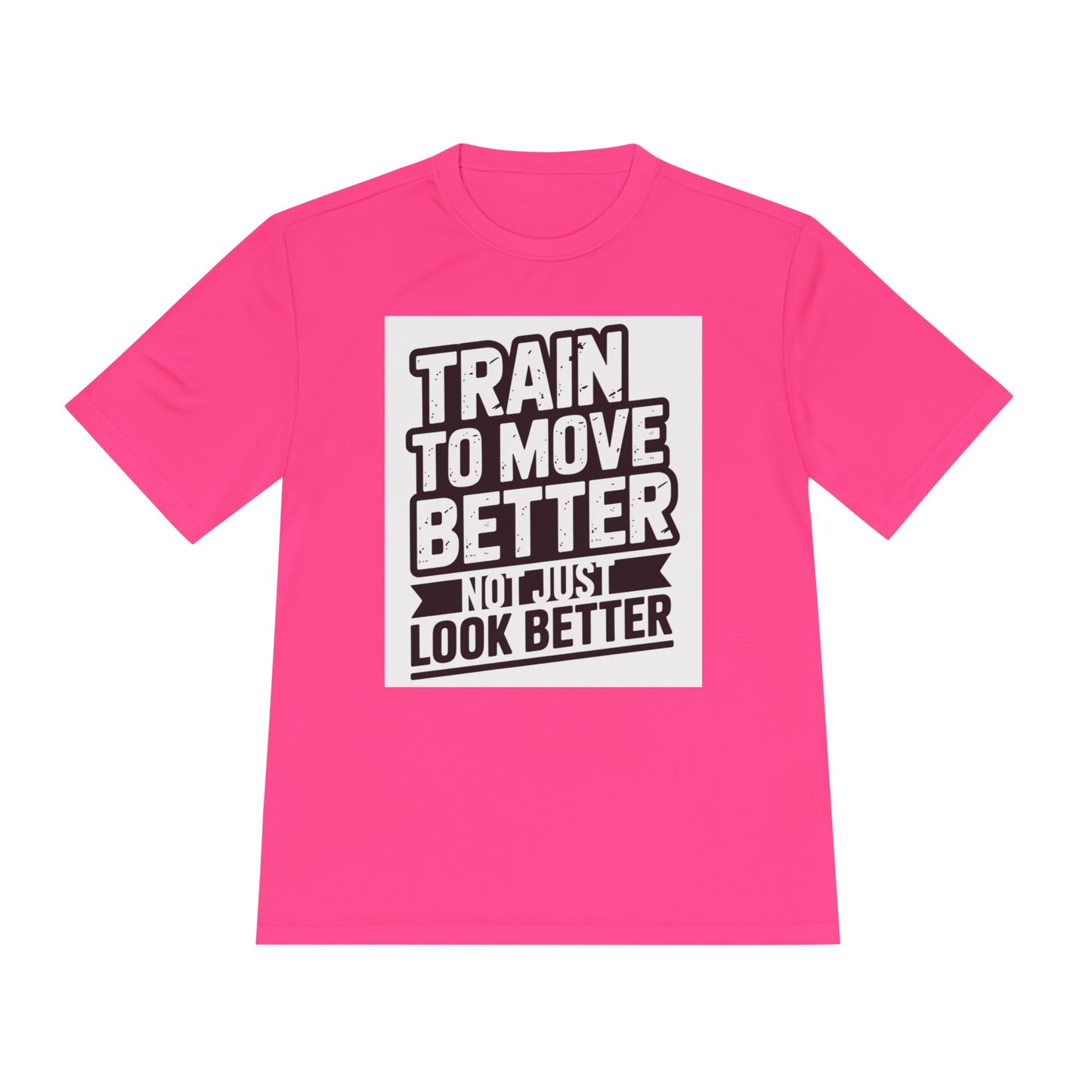 Train to Move Better Unisex Moisture Wicking Tee, Workout Shirt, Fitness Apparel, Gym Wardrobe, Motivational T-Shirt, Activewear