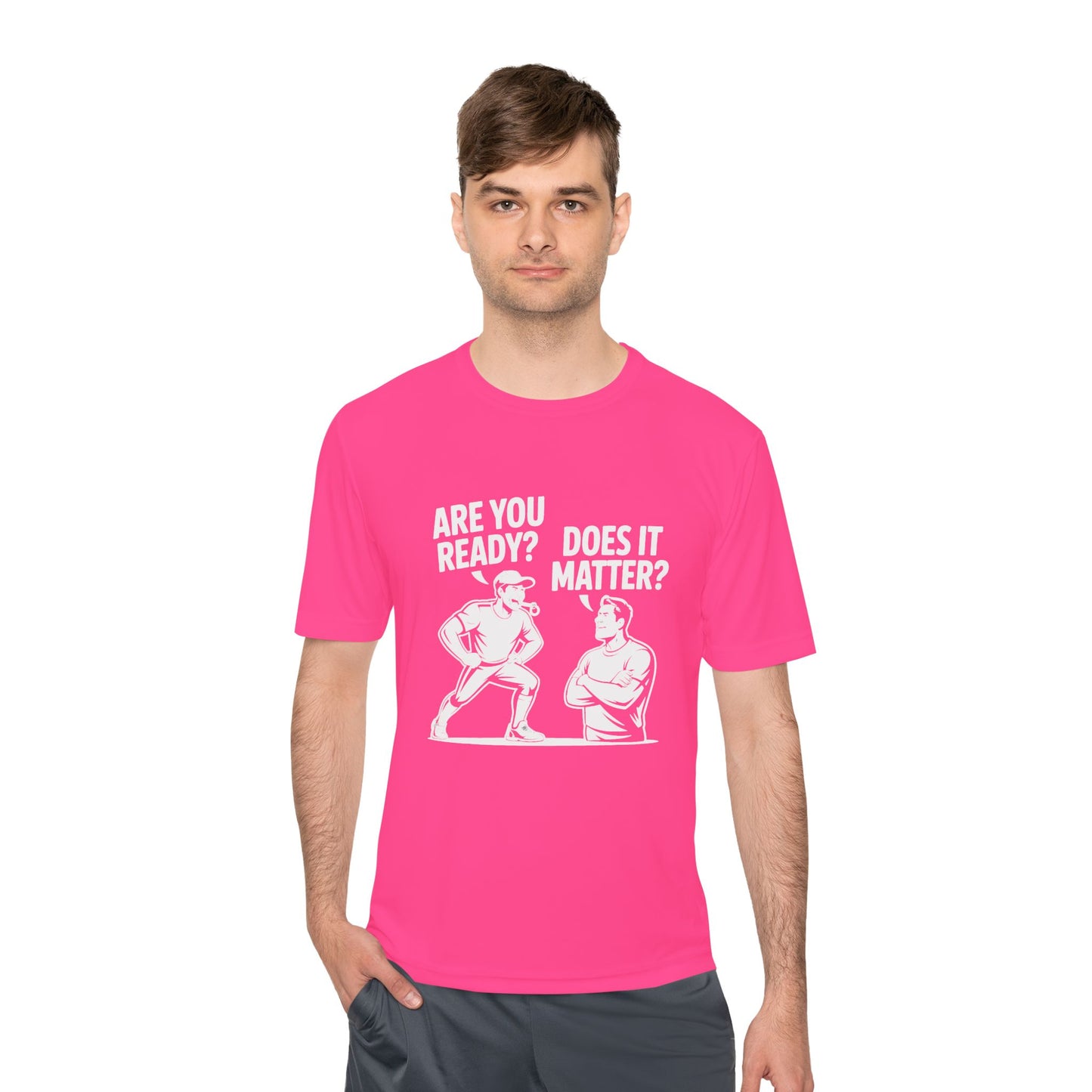 Ready? Does It Matter? Unisex Moisture Wicking Tee, Gym Shirt, Workout Top, Fitness Tee, Motivational Clothing, Casual Wear, Activewear