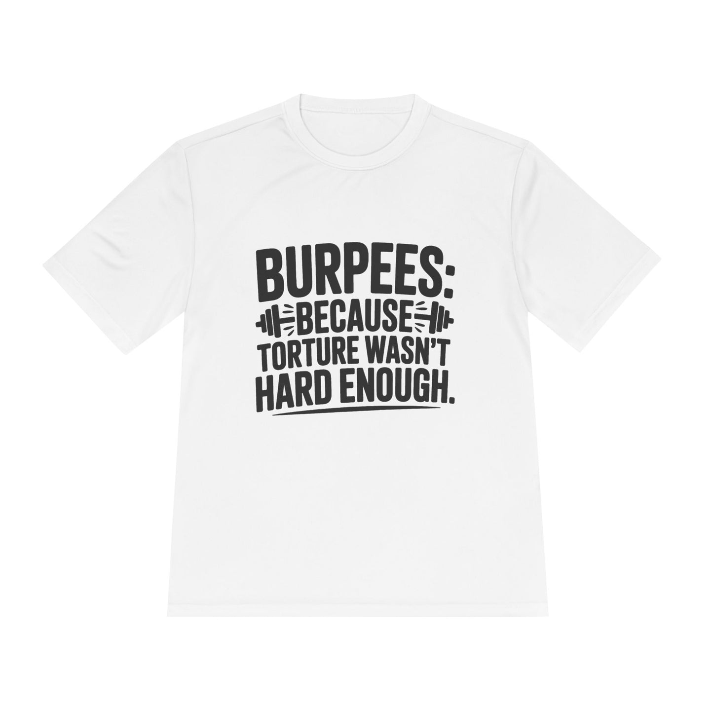 Unisex Workout Tee | Burpees Because Torture wasn't Good Enough Shirt | Fitness Gift | Gymwear | Sports Apparel | Exercise Top | Activewear