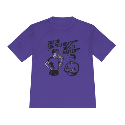 Unisex Moisture-Wicking Tee: Are You Ready Funny Quote, Workout Shirt, Fitness Gear, Sports Apparel, Exercise Tee, Gym Wear