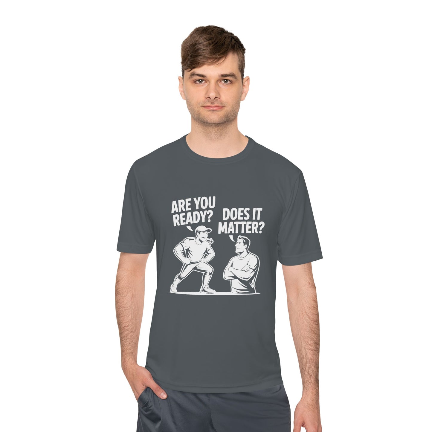 Ready? Does It Matter? Unisex Moisture Wicking Tee, Gym Shirt, Workout Top, Fitness Tee, Motivational Clothing, Casual Wear, Activewear