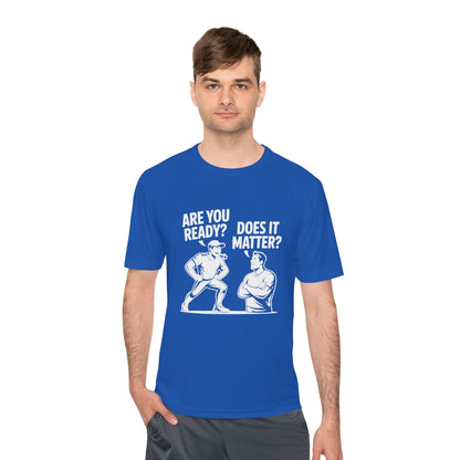 Ready? Does It Matter? Unisex Moisture Wicking Tee, Gym Shirt, Workout Top, Fitness Tee, Motivational Clothing, Casual Wear, Activewear