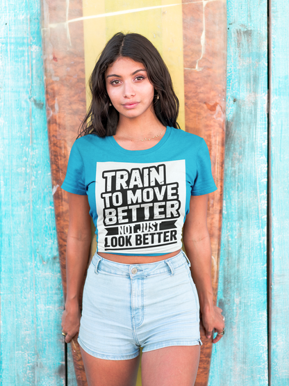 Train to Move Better Unisex Moisture Wicking Tee, Workout Shirt, Fitness Apparel, Gym Wardrobe, Motivational T-Shirt, Activewear