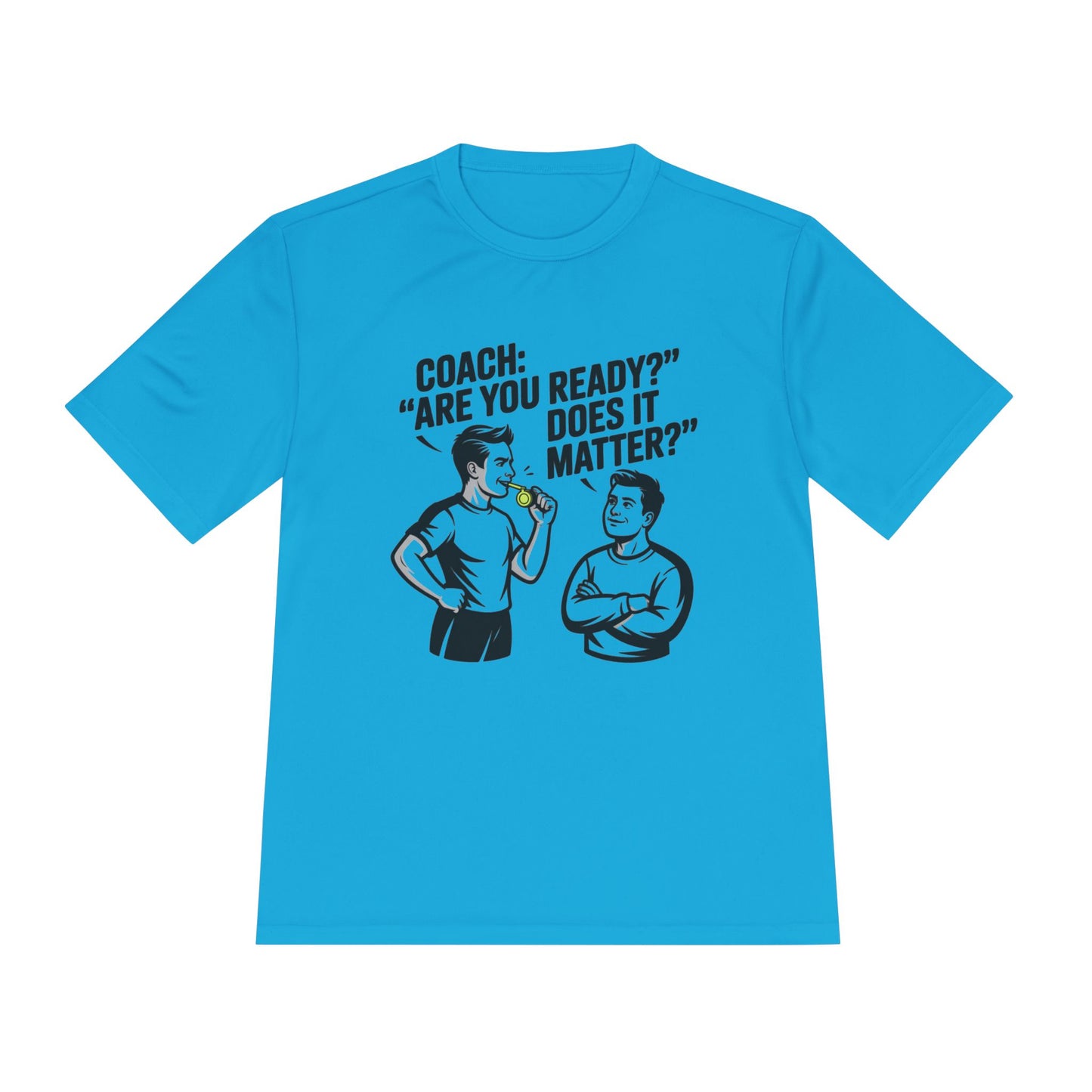 Unisex Moisture-Wicking Tee: Are You Ready Funny Quote, Workout Shirt, Fitness Gear, Sports Apparel, Exercise Tee, Gym Wear