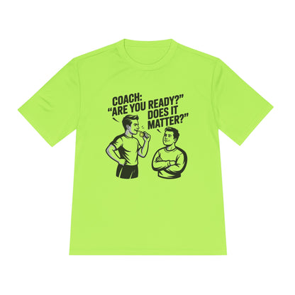 Unisex Moisture-Wicking Tee: Are You Ready Funny Quote, Workout Shirt, Fitness Gear, Sports Apparel, Exercise Tee, Gym Wear