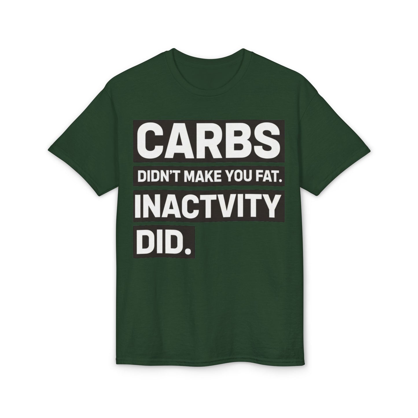 Carbs Didn’t Make You Fat Inactivity Did fitness truth tee teaching healthy living habits for beginners