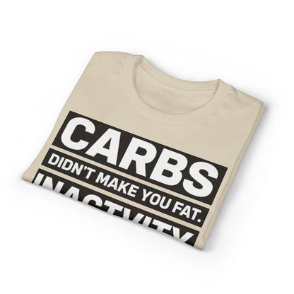 Carbs Didn’t Make You Fat Inactivity Did fitness truth tee teaching healthy living habits for beginners