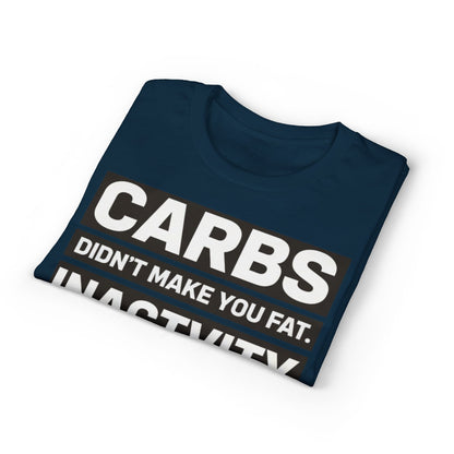 Carbs Didn’t Make You Fat Inactivity Did fitness truth tee teaching healthy living habits for beginners