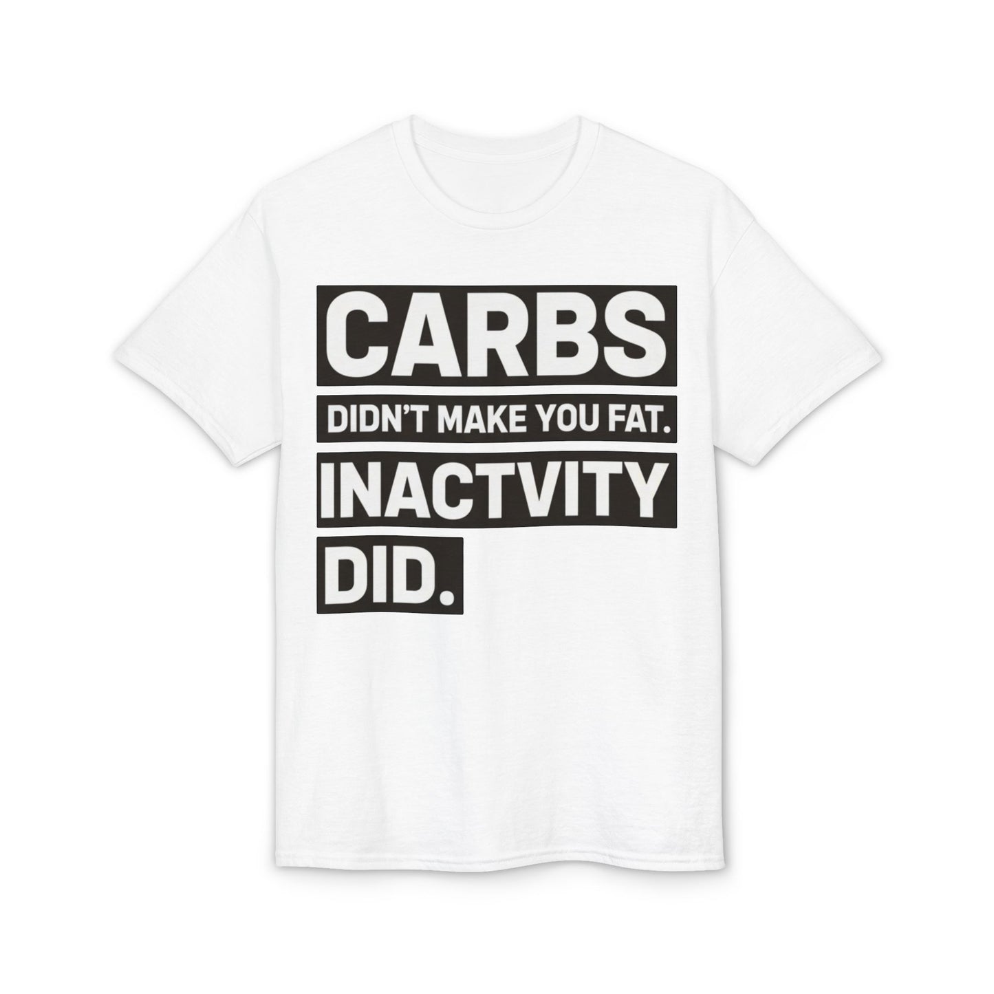 Carbs Didn’t Make You Fat Inactivity Did fitness truth tee teaching healthy living habits for beginners