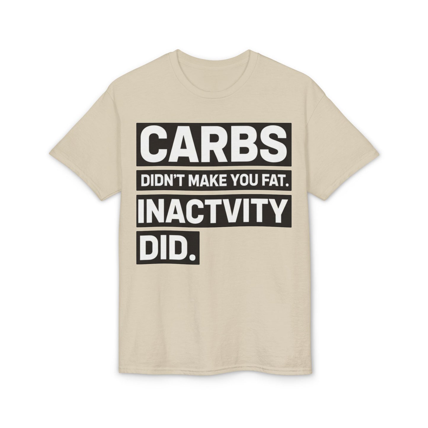 Carbs Didn’t Make You Fat Inactivity Did fitness truth tee teaching healthy living habits for beginners