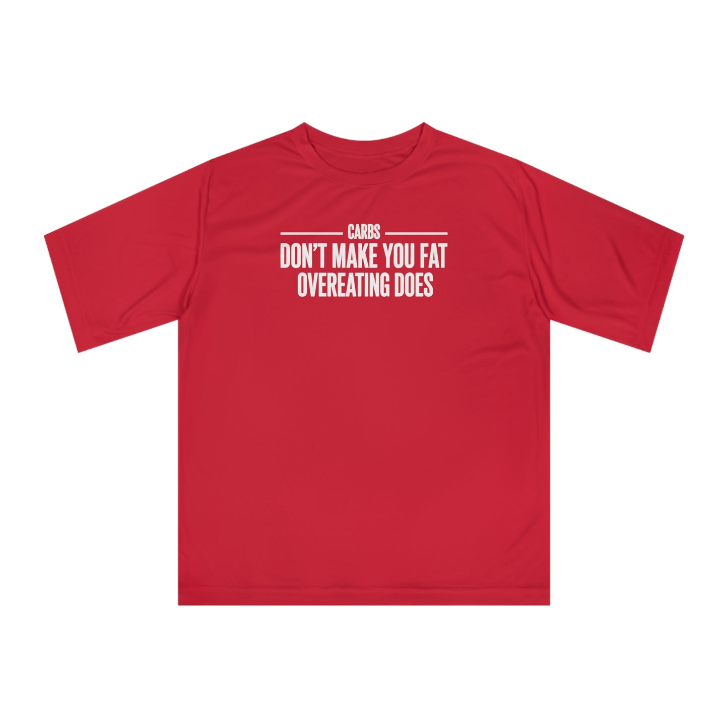 Carbs Don’t Make You Fat Overeating Does fitness truth tee supporting fat loss and healthy living for beginners