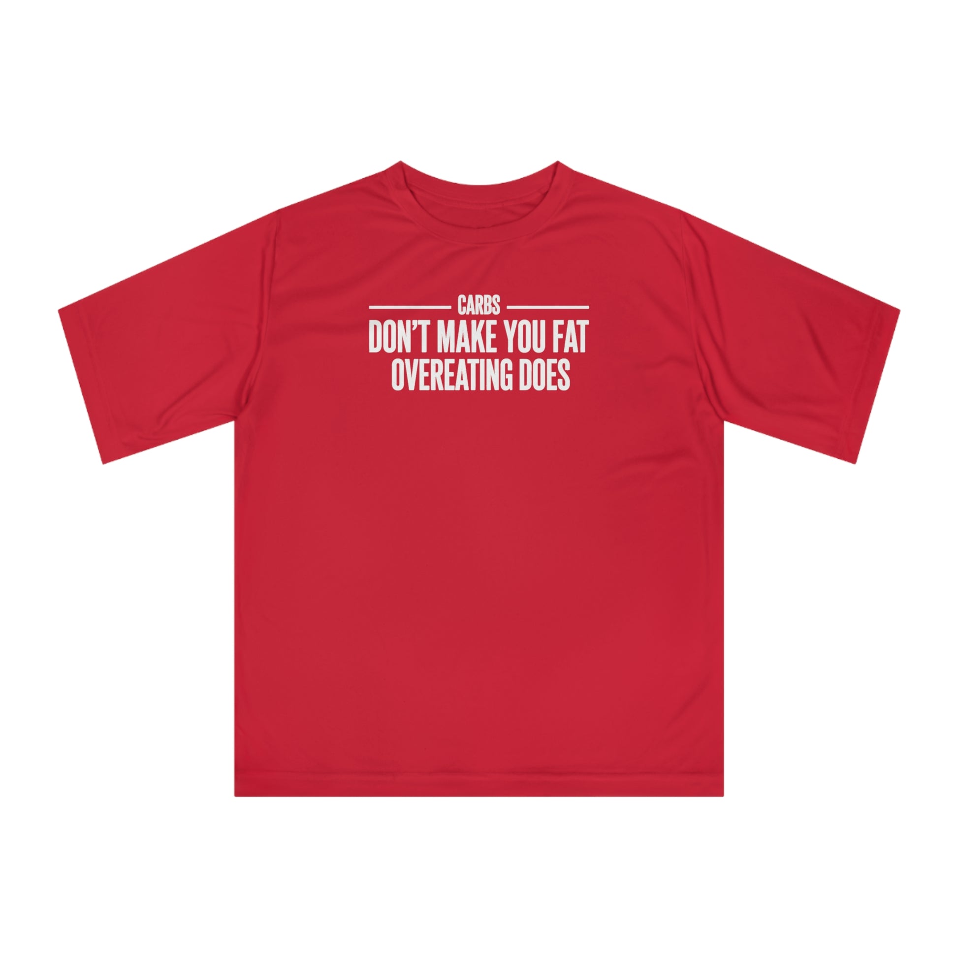 Carbs Don’t Make You Fat Overeating Does fitness truth tee supporting fat loss and healthy living for beginners