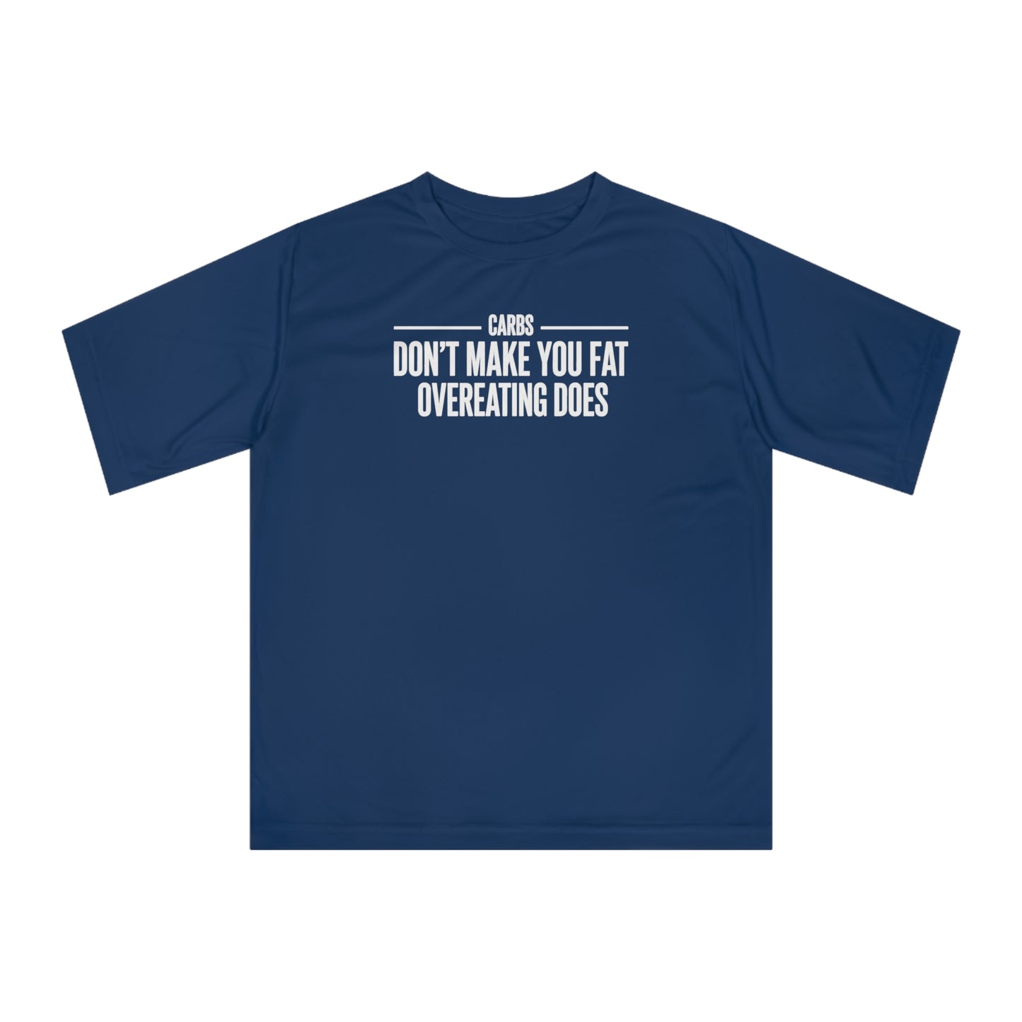 Carbs Don’t Make You Fat Overeating Does fitness truth tee supporting fat loss and healthy living for beginners