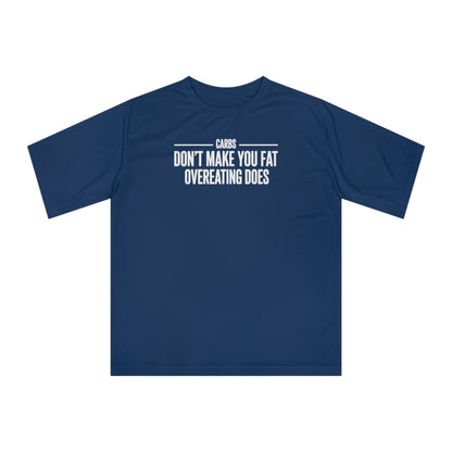 Carbs Don’t Make You Fat Overeating Does fitness truth tee supporting fat loss and healthy living for beginners