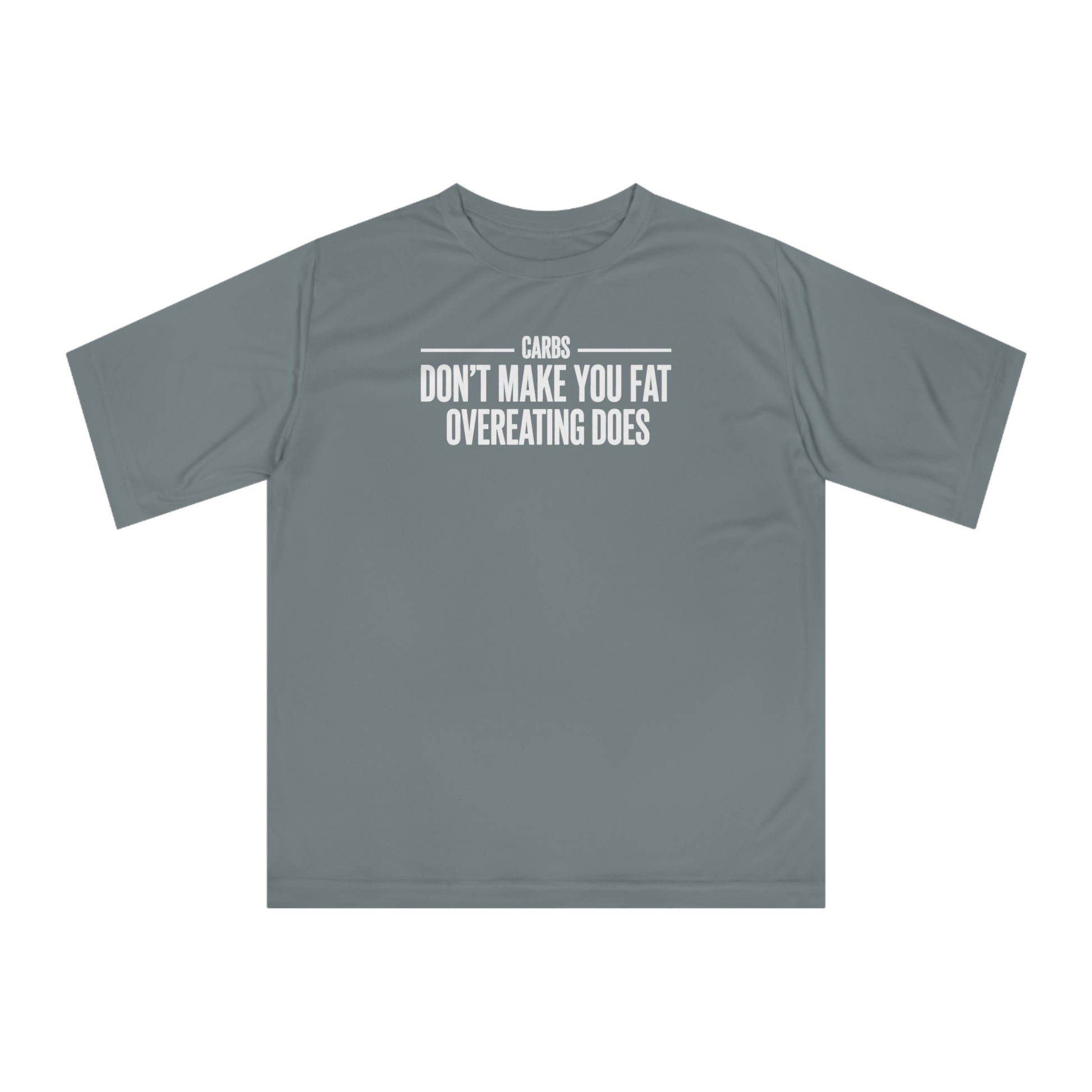 Carbs Don’t Make You Fat Overeating Does fitness truth tee supporting fat loss and healthy living for beginners