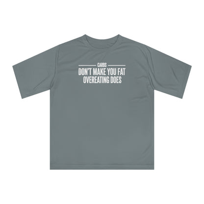 Carbs Don’t Make You Fat Overeating Does fitness truth tee supporting fat loss and healthy living for beginners