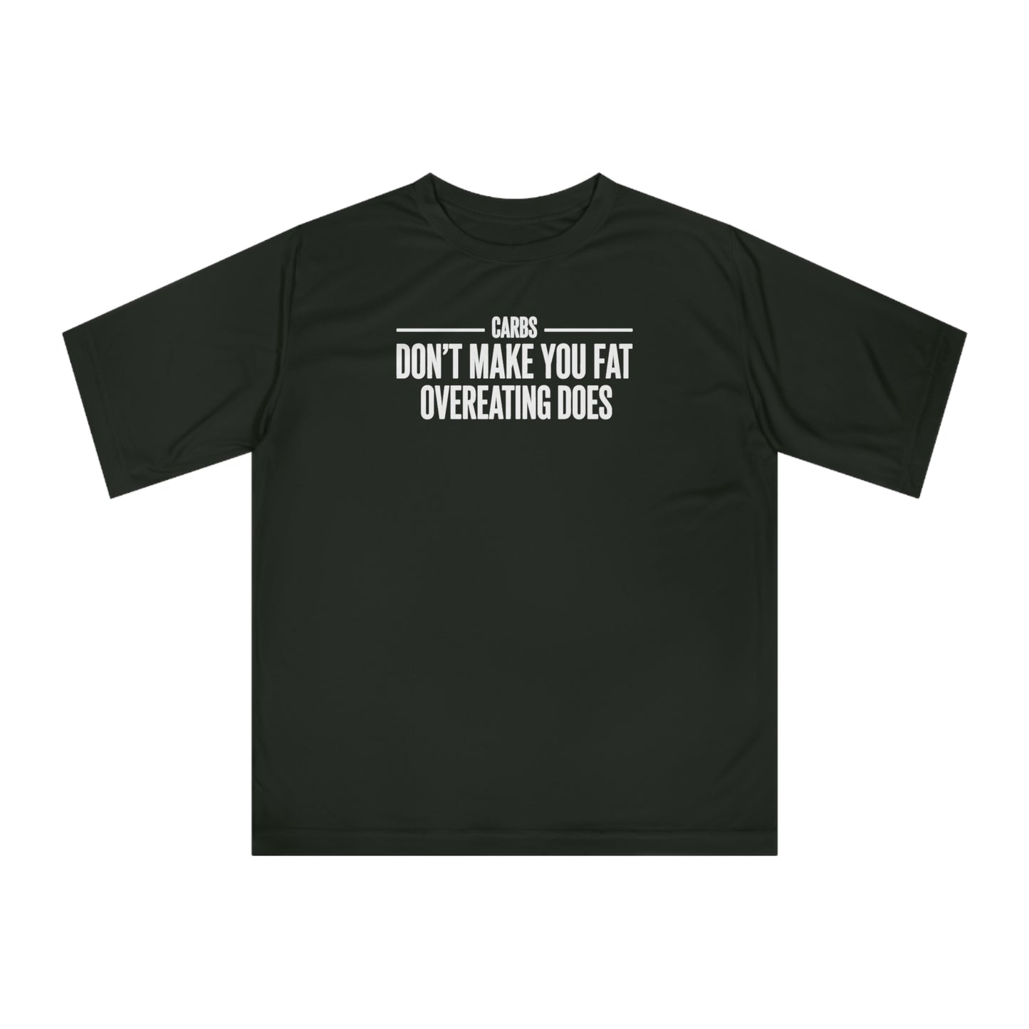 Carbs Don’t Make You Fat Overeating Does fitness truth tee supporting fat loss and healthy living for beginners