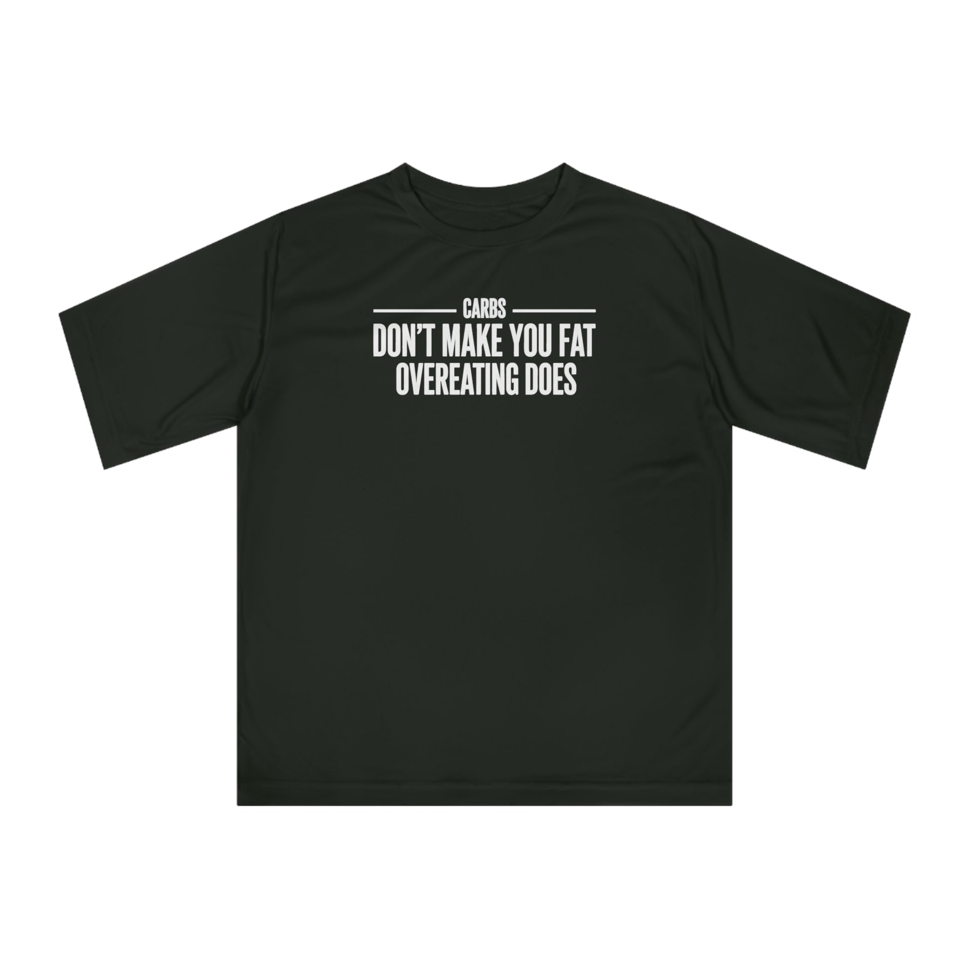 Carbs Don’t Make You Fat Overeating Does fitness truth tee supporting fat loss and healthy living for beginners