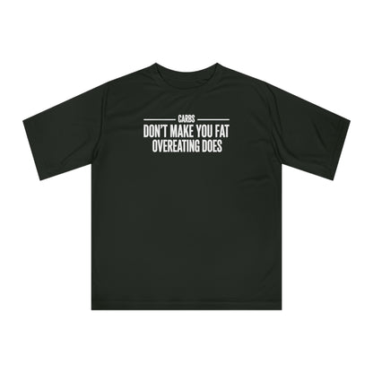 Carbs Don’t Make You Fat Overeating Does fitness truth tee supporting fat loss and healthy living for beginners