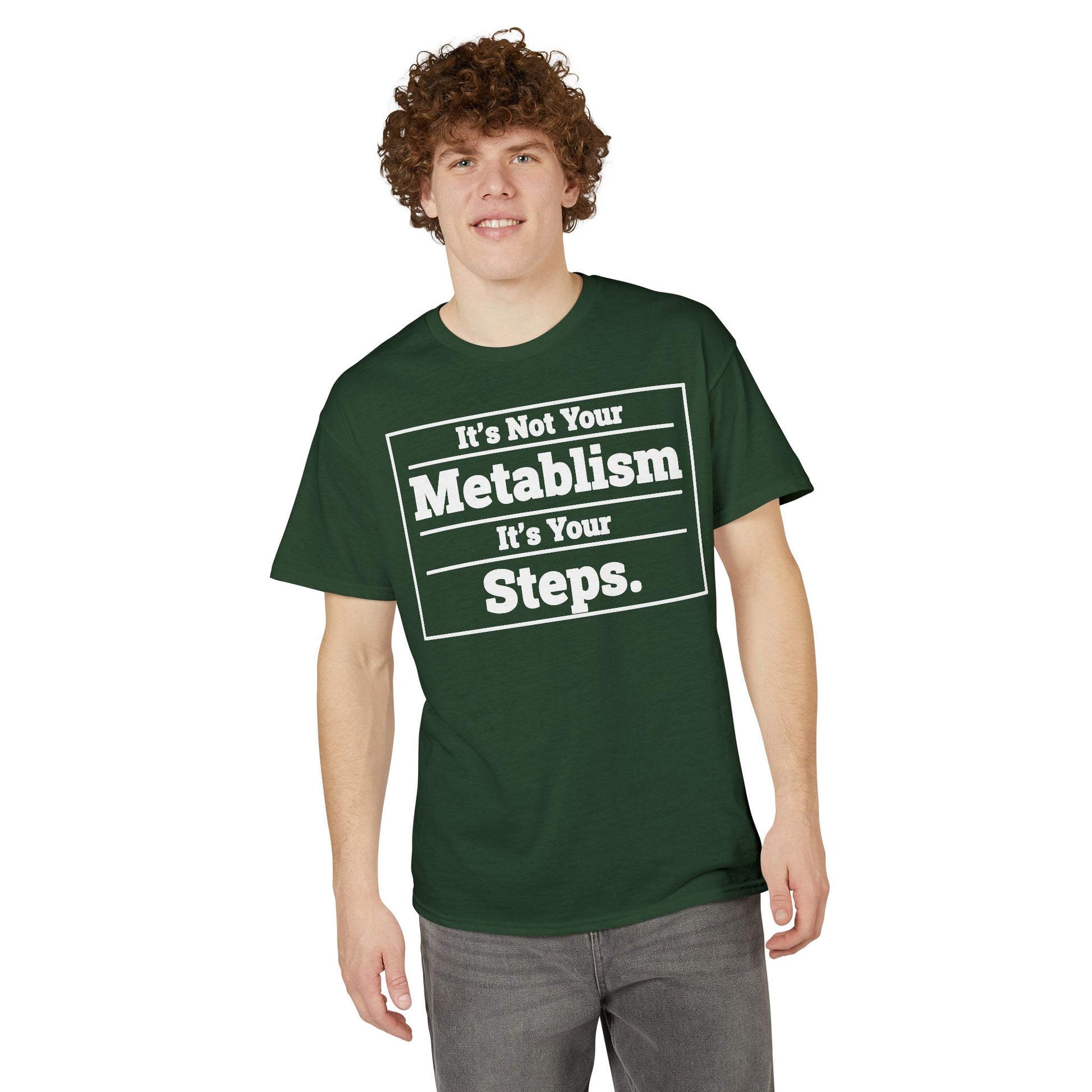It’s Not Your Metabolism It’s Your Steps fitness truth tee promoting daily movement for healthy living beginners