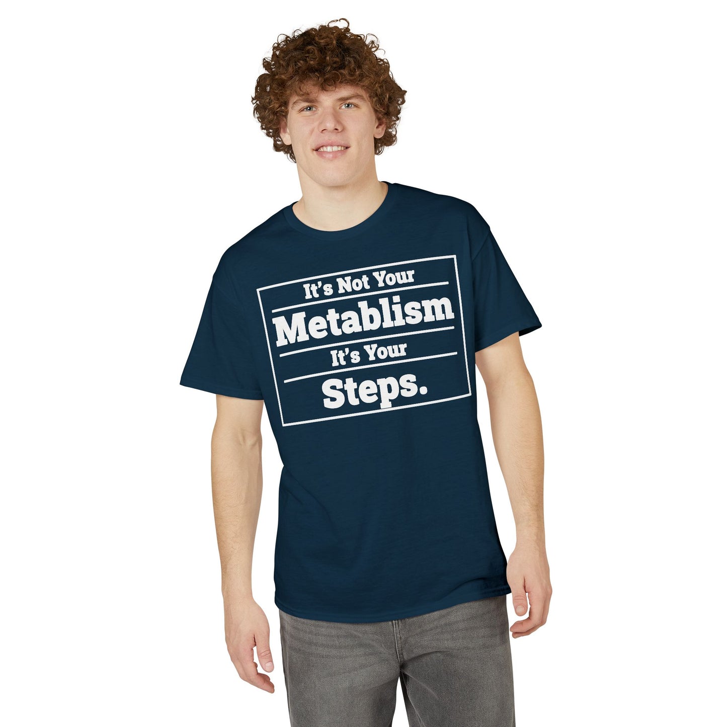 It’s Not Your Metabolism It’s Your Steps fitness truth tee promoting daily movement for healthy living beginners