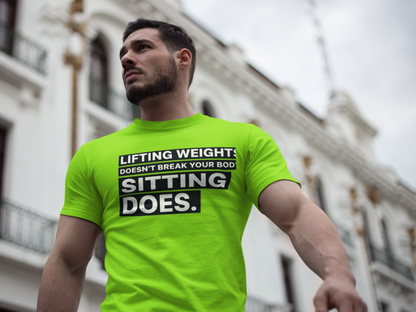 Lifting Weights Doesn’t Break Your Body Sitting Does fitness truth tee supporting posture, back health, and healthy living for beginners