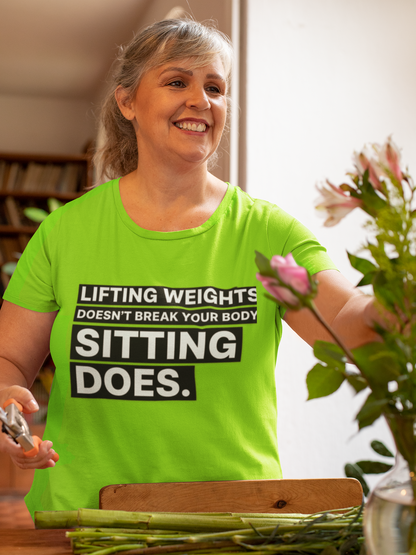 Lifting Weights Doesn’t Break Your Body Sitting Does fitness truth tee supporting posture, back health, and healthy living for beginners