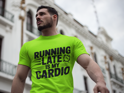Running Late Is My Cardio funny fitness tee for healthy living beginners