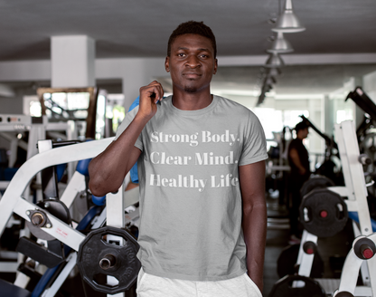 Strong Body Clear Mind Healthy Life fitness truth tee supporting holistic healthy living for beginners