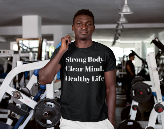 Strong Body Clear Mind Healthy Life fitness truth tee supporting holistic healthy living for beginners