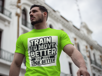 Train to Move Better Unisex Moisture Wicking Tee, Workout Shirt, Fitness Apparel, Gym Wardrobe, Motivational T-Shirt, Activewear - HustleHealthShop