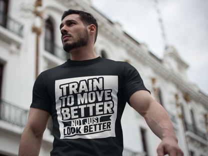Train to Move Better Unisex Moisture Wicking Tee, Workout Shirt, Fitness Apparel, Gym Wardrobe, Motivational T-Shirt, Activewear - HustleHealthShop